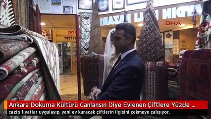 Ankara Dokuma Kültürü Canlansın Diye Evlenen Çiftlere Yüzde 40 Indirime Gitti