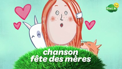 CHANSON FÊTE DES MÈRES PIWI+ (chanson enfant)