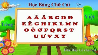 Dạy bé học bảng chữ cái Tiếng Việt  - Learn The Vietnamese Alphabet For Kids