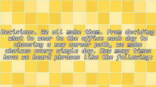 5 Techniques to Help You Make Better Decisions