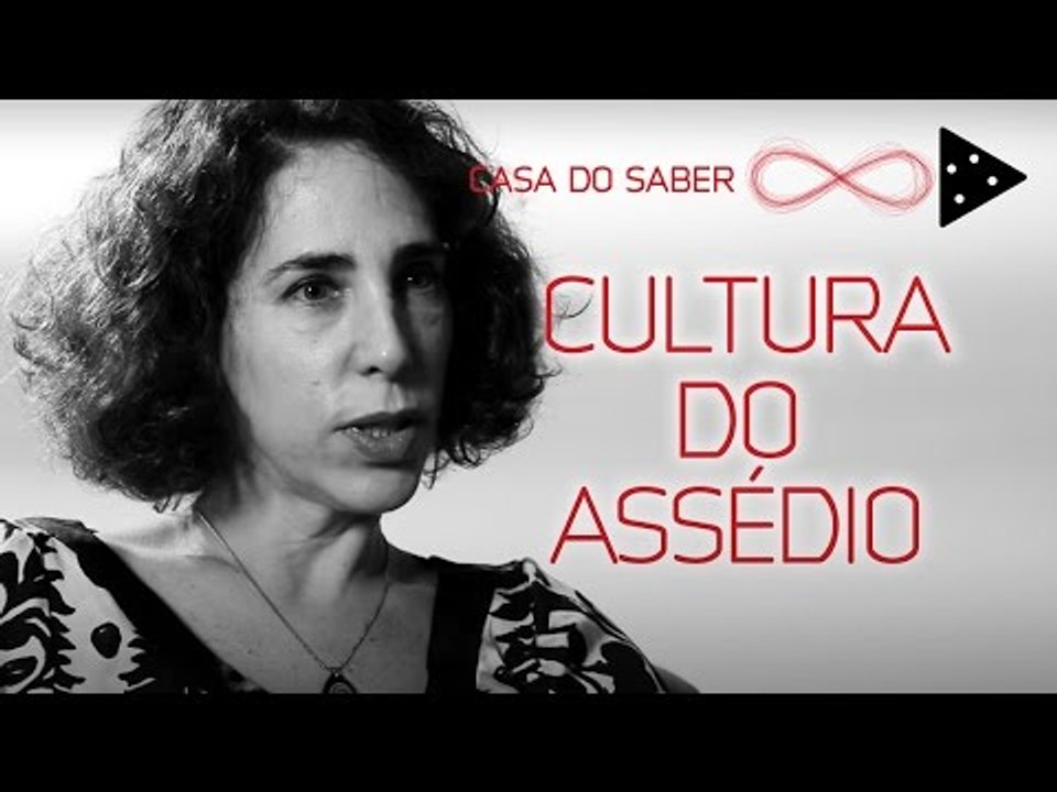 MASCULINO, FEMININO E PODER: A CULTURA DO ASSÉDIO | MARIA LUCIA HOMEM