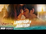 Raabta Song - Arijit Singh - Lambiyaan Si Judaiyaan - Latest Hindi Songs 2017