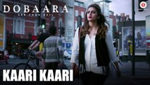 Kaari Kaari HD Video Song Dobaara See Your Evil 2017 Huma Qureshi & Saqib Saleem | New Songs