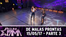 De malas prontas - 15.06.17 - Parte 3