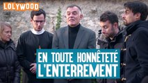En toute honnêteté: L'enterrement