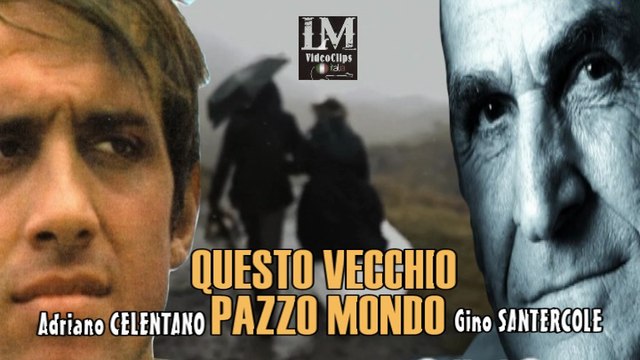 QUESTO VECCHIO PAZZO MONDO (Gino Santercole e Adriano Celentano)