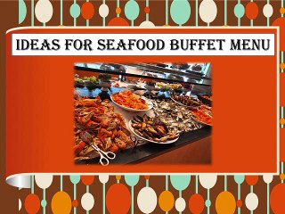 Ideas for Seafood Buffet Menu