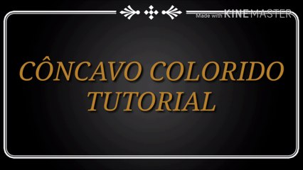 CONCAVO COLORIDO - TUTORIAL