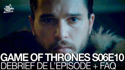 Game of Thrones Saison 6 épisode 10: réactions et FAQ
