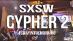 Sway SXSW Takeover 2016: Local Rappers Freestyle in Cypher PT. 2