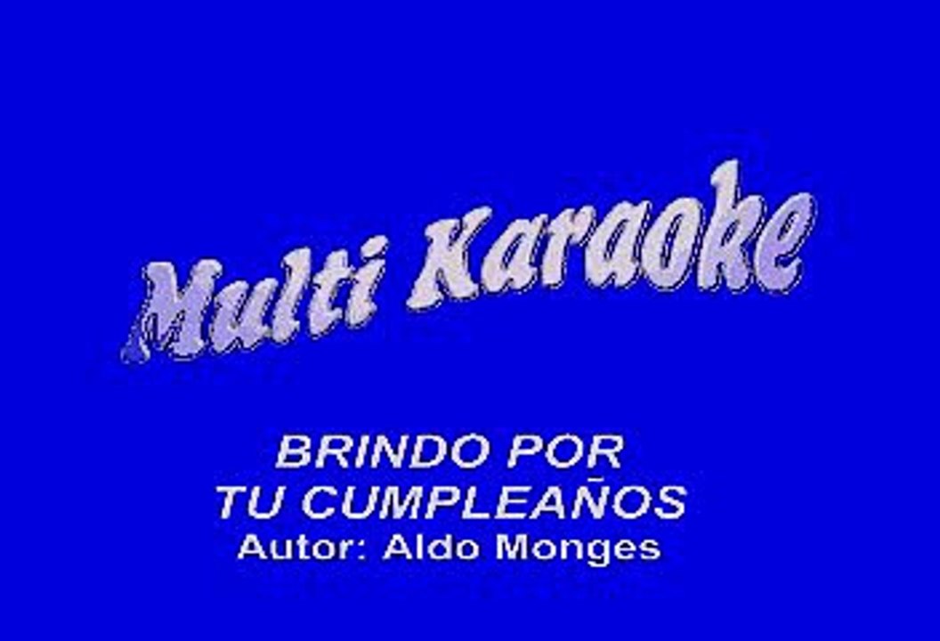 Aldo Monges - Brindo por tu cumpleaños (Karaoke)