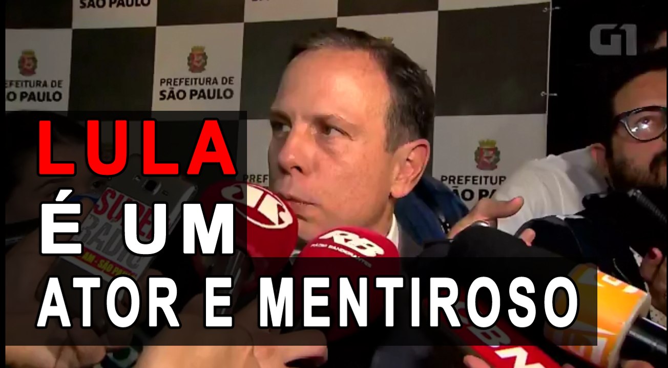 João Doria diz que depoimento de Lula é "lamentável" e chama ex presidente de "ator" e "mentiroso"