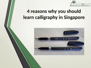 4 reasons why you should learn calligraphy in Singapore