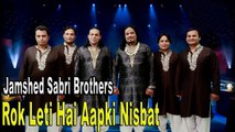 Jamshed Sabri Brothers - Rok Leti Hai Aapki Nisbat