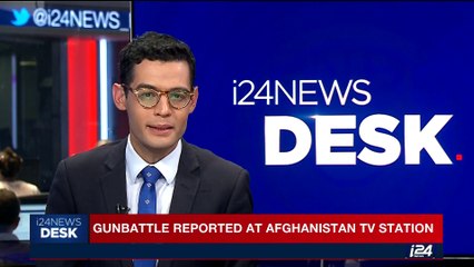 i24NEWS DESK | Gunbattle reported at Afghanistan TV station | Wednesday, May 17th 2017