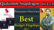 Qualcomm Snapdragon  660 & 630 Processor Overview | Best Budget Flagships 2017 ?