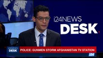i24NEWS DESK | Police: gunmen storm Afghanistan TV station | Wednesday, May 17th 2017