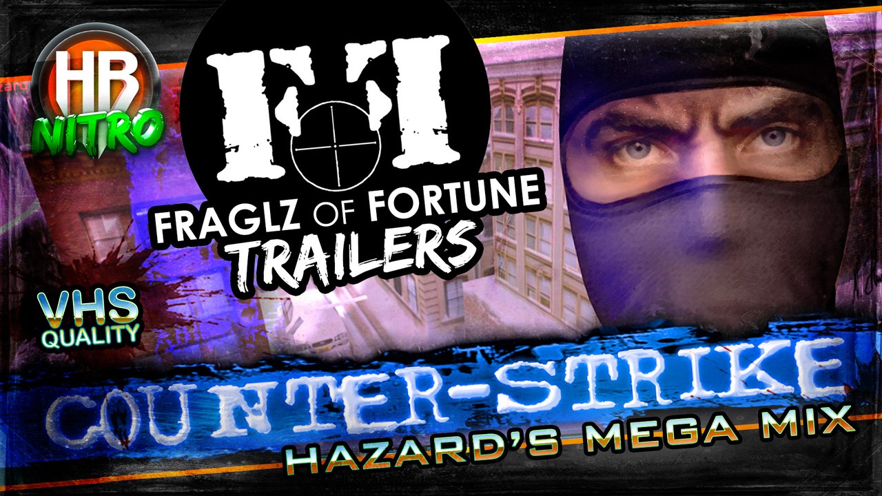 Fraglz of Fortune - Counter-Strike Trailers - Hazard's Mega Mix