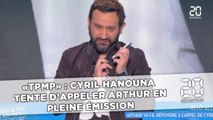 «TPMP»: Cyril Hanouna tente d'appeler Arthur en pleine émission