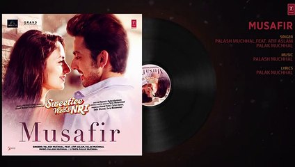 Atif Aslam: Musafir Audio | Sweetiee Weds NRI | Himansh Kohli,Zoya Afroz | Palak & Palash Muchhal