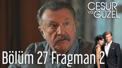 Cesur ve Güzel 27. Bölüm 2. Fragman