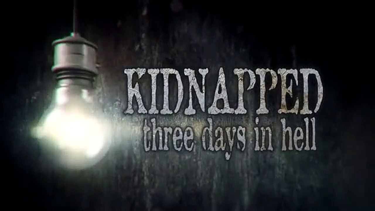 Kdnapped~Three Days in Hell