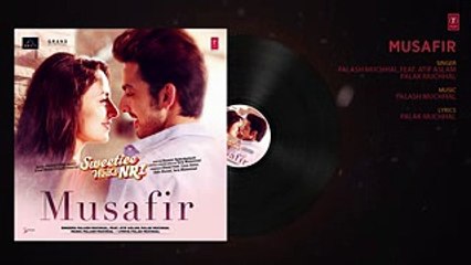 Atif Aslam- Musafir Audio - Sweetiee Weds NRI - Himansh Kohli,Zoya Afroz - Palak & Palash Muchhal - YouTube