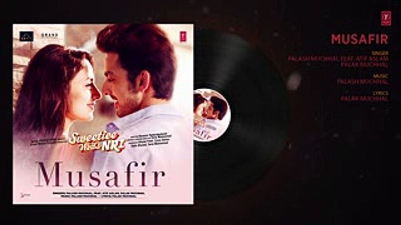 Atif Aslam- Musafir Audio - Sweetiee Weds NRI - Himansh Kohli,Zoya Afroz - Palak & Palash Muchhal - YouTube