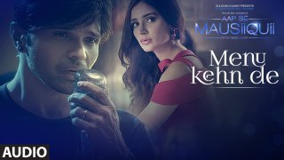 Menu Kehn De (Full Video) - AAP SE MAUSIIQUII - Himesh Reshammiya Latest Song  2016 - T-Series