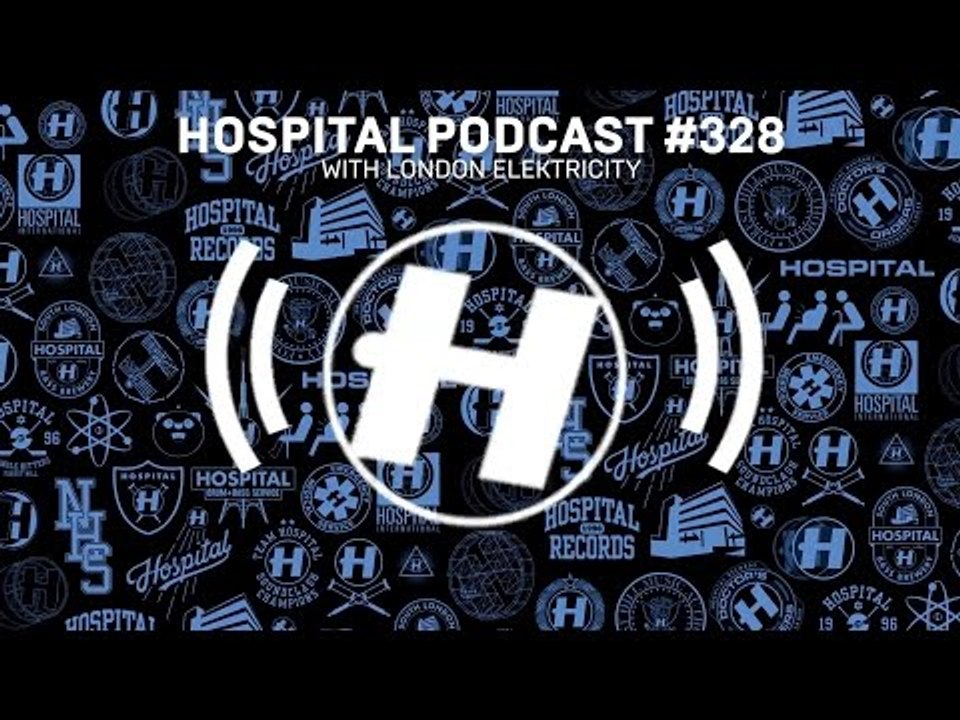 Hospital Records Podcast #328 with London Elektricity
