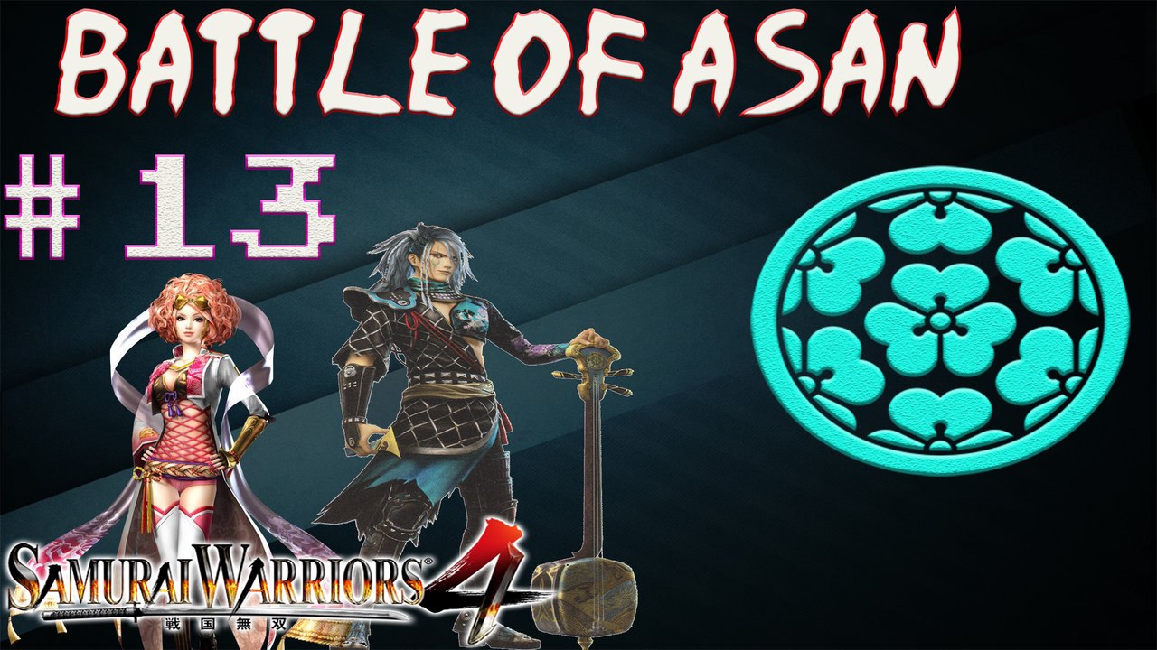Samurai Warriors 4 Playthrough - Story Mode Part 13 - Invasion of Asan
