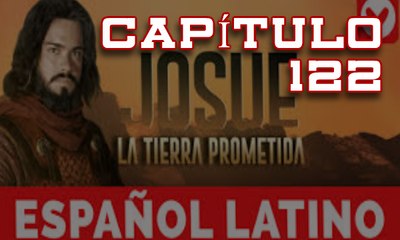 Josue y la Tierra Prometida Españ (Capí.122) V