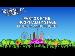 Hospitality In The Park: Hospitality Stage Line-Up Part 2