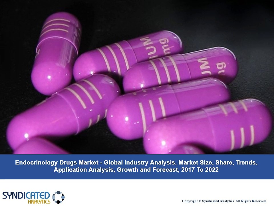 Endocrinology Drugs Market Analysis and Forecast 2017-2022