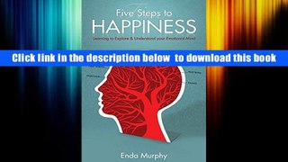 PDF  Five Steps to Happiness: Learning to Explore   Understand Your Emotional Mind Enda Murphy