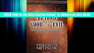 Read Online  Beyond Good and Evil: Prelude to a Philosophy of the Future (Dover Thrift Editions)