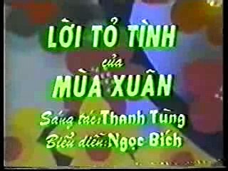 Lời Tỏ Tình Của Mùa Xuân  _ St Thanh Tùng _ Cs Ngọc Bích _ Video 1987 _ ( VND  18/5/2017 ))