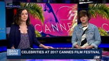 DAILY DOSE | Celebrities at 2017 Cannes film festival | Thursday, May 18th 2017
