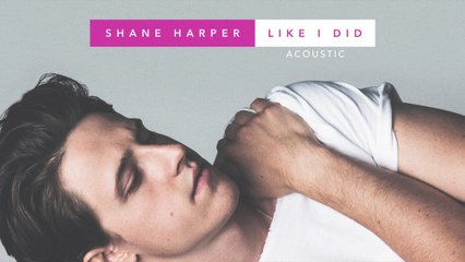 Shane Harper - Like I Did