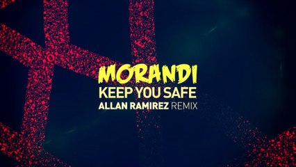 Morandi - Keep You Safe
