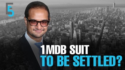 EVENING 5: Red Granite, DOJ in talks to settle 1MDB-linked suit