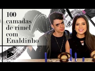 100 CAMADAS DE RÍMEL COM ENALDINHO