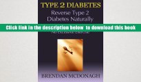 [PDF]  Type 2 Diabetes: Reverse Type 2 Diabetes Naturally - No Diets, No Special Foods, No
