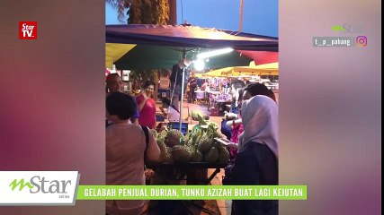 TERKINI - Gelabah Penjual Durian, Tunku Azizah Buat Lagi Kejutan