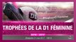 Dimanche 21 : Trophées de la D1 Féminine en live (18h15)