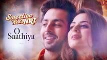 O Saathiya Lyrical Video - Sweetiee Weds NRI - Himansh Kohli, Zoya Afroz - Armaan Malik, Arko