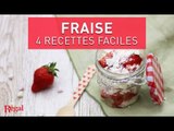 Fraise : 4 desserts faciles | regal.fr