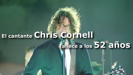 El cantante Chris Cornell fallece a los 52 años