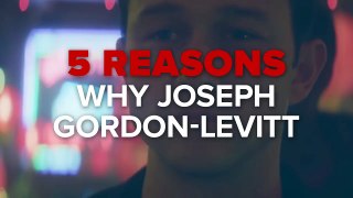 5 Reasons Why Joseph Gordon-Levitt Would Make the Best