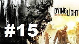 Dying Light - Parte 15:  Detonando o Ninho de Infectados - PC - [ PT-BR ]